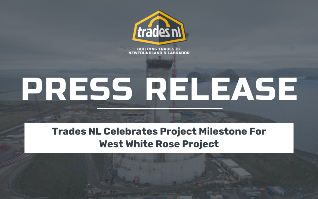 Trades NL Celebrates Project Milestone For West White Rose Project